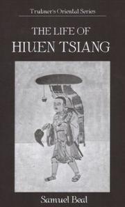 The life of Hiuen-Tsiang : scholar, saint and pilgrim