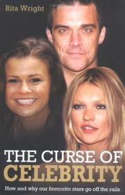 Cover of: The Curse of Celebrity: How and Why our Favourite Stars go off the Rails