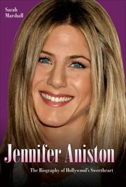 Jennifer Aniston : the biography of Hollywood's sweetheart