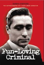 Fun-loving criminal : the autobiography of a gentleman gangster