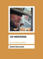 Cover of: 100 Westerns (Bfi Screen Guides)