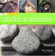 Cover of: Craft Workshop: Sticks and Stones: How to make Stunning Objects using Natural Materials with 25 Step-by-Step Projects (Craft Workshop...)