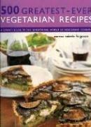 500 greatest-ever vegetarian recipes : a cook's guide to the sensational world of vegetarian cooking