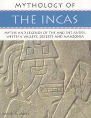 Mythology of the Incas : myths and legends of the ancient Andes, western valleys, deserts and Amazonia