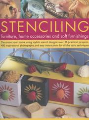 Cover of: Stencilling Furniture, Home Accessories & Soft Furnishings: Decorate Your Home Using Stylish Stencil Designs: Over 40 Practical Projects, 400 Step-By-Step ... Instructions For All The Basic Techniques