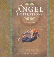 Angel inspirations : essential wisdom, insight and guidance