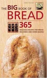 Cover of: The Big Book of Bread: 365 Delicious Recipes for Bread Machines and Home-Baking (The Big Book of...Series)