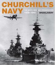 Churchill's navy : the ships, men and organisation, 1939-1945