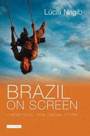 Brazil on screen : cinema novo, new cinema, utopia