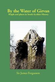 Cover of: By the Water of Girvan: People and Places in South Ayrshire History