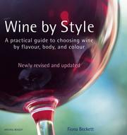 Wine by style : a practical guide to choosing wine by flavour, body, and colour