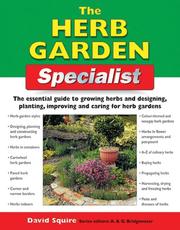 The herb garden specialist : the essential guide to growing herbs and designing, planting, improving and caring for herb gardens