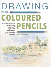 Cover of: Drawing with Coloured Pencils: 16 Demonstrations for Drawing Still Lifes, Landscapes, People and Animals