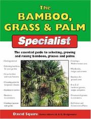 Cover of: The Bamboo, Grass & Palm Specialist: The Essential Guide to Selecting, Growing and Propagating Bamboos, Grasses and Palms (Specialist Series)