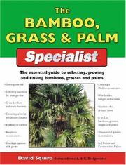 The bamboo, grass & palm specialist : the essential guide to selecting, growing and propagating bamboos, grasses and palms