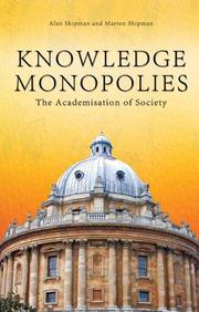 Knowledge monopolies : the academisation of society