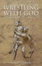 Wrestling with God : the story of my life