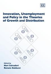 Cover of: Innovation, unemployment, and policy in the theories of growth and distribution by edited by Neri Salvadori and Renato Balducci.