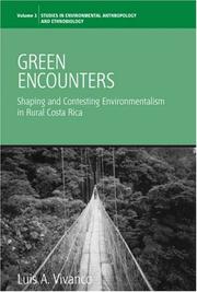 Green encounters : shaping and contesting environmentalism in rural Costa Rica