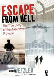 Escape from hell : the true story of the Auschwitz protocol