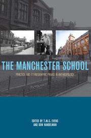 Cover of: The Manchester School: Practice and Ethnographic Praxis in Anthropology