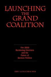 Launching the grand coalition : the 2005 Bundestag election and the future of German politics