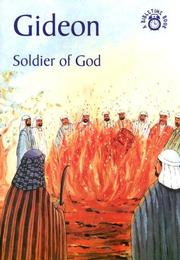 Gideon, soldier of God : the story of Gideon accurately retold from the Bible (from the Book of Judges 6-8)