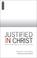 Cover of: Justified in Christ