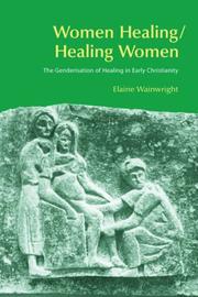 Women healing/healing women : the genderization of healing in early Christianity