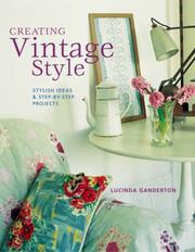 Creating vintage style : stylish ideas & step-by-step projects