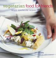 Vegetarian food for friends : simply spectacular recipes