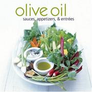 Cover of: Olive Oil: Sauces, Appetizers, & Entrees
