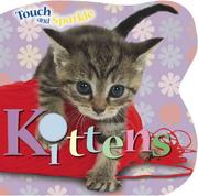 Cover of: Kittens (Touch and Sparkle) by Lene Holmen