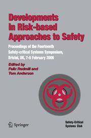 Developments in risk-based approaches to safety : proceedings of the fourteenth Safety-critical Systems Symposium, Bristol, UK, 7-9 February 2006