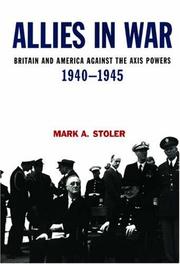 Allies in war : Britain and America against the Axis powers, 1940-1945