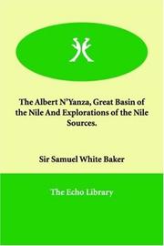 Cover of: The Albert N'yanza, Great Basin of the Nile And Explorations of the Nile Sources