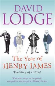 The year of Henry James ; or, Timing is all ; the story of a novel ; with other essays on the genesis, composition and reception of literary fiction