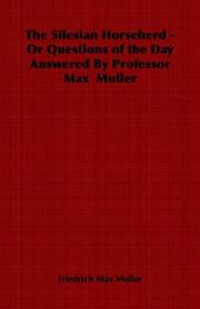 Cover of: The Silesian Horseherd - Or Questions of the Day Answered By Professor Max  Muller