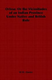 Cover of: Orissa: Or the Vicissitudes of an Indian Province Under Native and British Rule