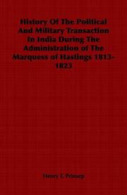 Cover of: History Of The Political And Military Transaction In India During The Administration of The Marquess of Hastings 1813-1823