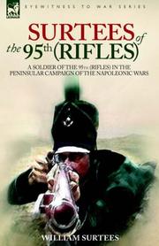 Cover of: SURTEES OF THE 95TH RIFLES - A SOLDIER OF THE 95TH (RIFLES) IN THE PENINSULAR CAMPAIGN OF THE NAPOLEONIC WARS | WILLIAM SURTEES