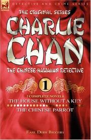 Cover of: Charlie Chan Volume 1-The House Without a Key & The Chinese Parrot: Two Complete Novels Featuring the Legendary Chinese-Hawaiian Detective (Charlie Chan)