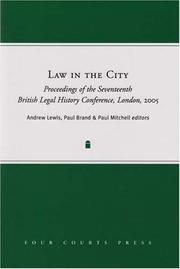 Law in the city : proceedings of the seventeenth British Legal History Conference, London, 2005