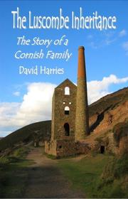 The Luscombe inheritance : the story of a Cornish family