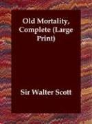 Cover of: Old Mortality, Complete (Large Print) by Sir Walter Scott