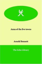 Cover of: Anna of the five towns by Arnold Bennett