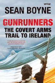 Gunrunners : the covert arms trail to Ireland