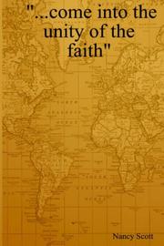 Cover of: "...come into the unity of the faith"