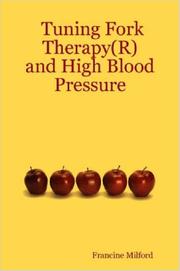 Cover of: Tuning Fork Therapy(R): and High Blood Pressure