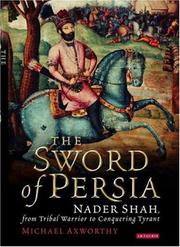 Cover of: The Sword of Persia: Nader Shah, from Tribal Warrior to Conquering Tyrant